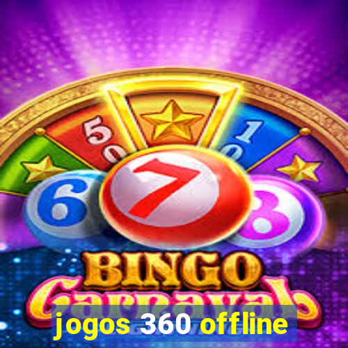 jogos 360 offline